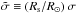 \hbox{$\tilde{\sigma} \equiv (R_{\rm s}/R_\odot) \, \sigma$}