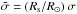 \hbox{${\tilde \sigma} = (R_{\rm s}/R_\odot) \, \sigma$}
