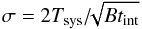 \begin{equation} \sigma = 2 T_{\rm sys}/\!\!\sqrt{B t_{\rm int}}\,\, \end{equation}