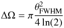 \appendix \setcounter{section}{2} \begin{equation} \Delta \Omega = \pi \frac{\theta_{\rm FWHM}^2}{4 \ln(2) } \end{equation}