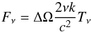 \appendix \setcounter{section}{2} \begin{equation} F_\nu = \Delta \Omega \frac{ 2 \nu k}{c^2} T_\nu \end{equation}