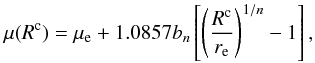 \begin{equation} \mu(R^{\rm c})=\mu_{\rm e}+1.0857 b_n\left[\left(\frac{R^{\rm c}}{r_{\rm e}}\right)^{1/n}-1\right], \end{equation}