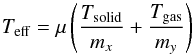 \begin{equation} T_{\rm eff}= \mu\left(\frac{T_{\rm solid}}{m_{x}}+\frac{T_{\rm gas}}{m_y}\right)\label{eq:eff} \end{equation}