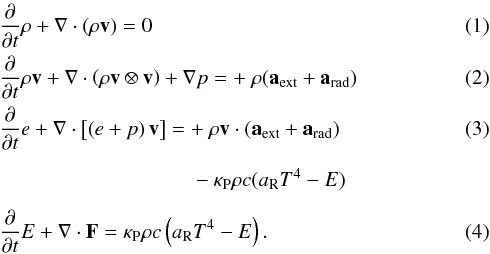 \begin{eqnarray} \label{eqn:continuity_equation} &&\pdl{\rho}{t} + \nabla \cdot (\rho \vec{v}) = 0 \\ \label{eqn:momentum_equation_coupled} &&\pdl{\rho \vec{v}}{t}+\nabla \cdot \left(\rho \vec{v} \otimes \vec{v}\right) + \nabla p = +~ \rho (\accExt + \accRad) \\ \label{eqn:gas_energy_equation_coupled} &&\pdl{e}{t}+\nabla\cdot\left[\left(e + p\right)\vec{v}\right] = +~ \rho \vec{v} \cdot (\accExt + \accRad) \\ &&\phantom{\pdl{e}{t}+\nabla\cdot\left[\left(e + p\right)\vec{v}\right]=}\hspace{3pt} -\kappa_\mathrm{P} \rho c ( a_\mathrm{R} T^4 - E) \nonumber \\ \label{eqn:radiation_energy_equation_coupled} &&\pdl{E}{t} + \nabla \cdot \vec{F} = \kappa_\mathrm{P}\rho c \left( a_\mathrm{R} T^4 - E\right) . \end{eqnarray}