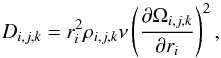 \begin{equation} D_\ind = r_i^2 \rho_\ind \nu \left(\frac{\partial \Omega_\ind}{\partial r_i}\right)^2 , \end{equation}