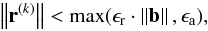 \begin{equation} \label{eq:tol} \left\| \vec{r}^{(k)} \right\| < \max(\epsilon_\mathrm{r} \cdot \left\| \vec{b} \right\|, \epsilon_\mathrm{a}) , \end{equation}