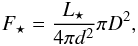 \begin{eqnarray} F_\star = \frac{L_\star}{4 \pi d^2} \pi D^2, \end{eqnarray}