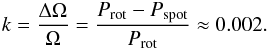 \begin{eqnarray} k= \frac{\Delta \Omega}{\Omega} = \frac{P_{\rm rot}-P_{\rm spot}}{P_{\rm rot}} \approx 0.002. \end{eqnarray}