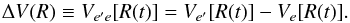 \begin{equation} \Delta V(R) \equiv V_{e' e}[R(t)] = V_{e' }[R(t)] - V_{ e}[R(t)] . \end{equation}