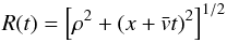 \begin{equation} R(t) = \left[\rho ^2 + (x+\bar{v} t)^2 \right]^{1/2} \end{equation}