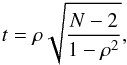 \begin{eqnarray} \label{tval} t=\rho \sqrt{\frac{N-2}{1-\rho^2}}, \end{eqnarray}
