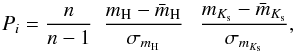 \begin{equation} P_{i} = \frac{n}{n-1} ~~ \frac{m_{\rm H} - \bar{m}_{\rm H}}{\sigma_{m_{\rm H}}} ~~~ \frac{m_{K_{\rm s}} - \bar{m}_{K_{\rm s}}}{\sigma_{m_{K_{\rm s}}}}, \end{equation}