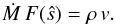 \begin{equation} \dot{M}\,F(\hat{s}) = \rho\,v. \label{eq:upflow_velocity} \end{equation}