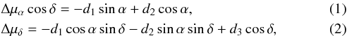 \begin{eqnarray} \label{dip} &&\Delta\mu_{\alpha}\cos\delta=-d_1\sin\alpha+d_2\cos\alpha, \\ &&\Delta\mu_{\delta}=-d_1\cos\alpha\sin\delta-d_2\sin\alpha\sin\delta+d_3\cos\delta, \end{eqnarray}