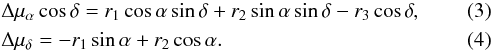 \begin{eqnarray} \label{rot} &&\Delta\mu_{\alpha}\cos\delta=r_1\cos\alpha\sin\delta+r_2\sin\alpha\sin\delta-r_3\cos\delta, \\ &&\Delta\mu_{\delta}=-r_1\sin\alpha+r_2\cos\alpha. \end{eqnarray}