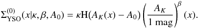 \begin{equation} \label{eq:17} \Sigma_\mathrm{YSO}^\mathrm{(0)}(x|\kappa,\beta,A_0) = \kappa {\rm H}\bigl( A_K(x) - A_0 \bigr) \left( \frac{A_K}{{1}{\rm ~mag}} \right)^\beta(x) . \end{equation}