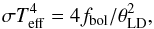 Mathematical equation: \begin{equation} \label{eq1} \sigma T_{\rm eff}^{4} = 4 f_{\rm bol}/\theta_{\rm LD}^{2}, \end{equation}