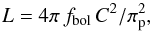 Mathematical equation: \begin{equation} L = 4 \pi \, f_{\rm bol} \, {C^2} / {\pi_{\rm p}^2}, \end{equation}