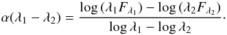 Mathematical equation: \begin{equation} \alpha(\lambda_1-\lambda_2)=\frac{\log\,(\lambda_1 F_{\lambda_1})-\log\,(\lambda_2 F_{\lambda_2})}{\log\lambda_1 -\log\lambda_2}\cdot \end{equation}