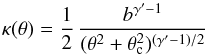 \begin{equation} \kappa(\theta) = \frac{1}{2}\, \frac{b^{\gamma'-1}}{(\theta^2+\theta^2_{\rm c})^{(\gamma'-1)/2}} \; \label{equ:PL} \end{equation}