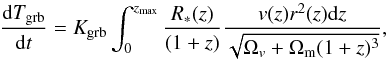 \begin{equation} \label{rate} \frac{{\rm d}T_{\rm grb}}{{\rm d}t} = K_{\rm grb}\int_0^{z_{\rm max}}\frac{R_*(z)}{(1+z)}\frac{v(z)r^2(z){\rm d}z} {\sqrt{\Omega_v+\Omega_{\rm m}(1+z)^3}} , \end{equation}
