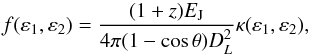 \begin{equation} \label{fluence} f(\varepsilon_1,\varepsilon_2)=\frac{(1+z)E_{\rm J}}{4\pi(1-\cos\theta)D^2_L}\kappa(\varepsilon_1,\varepsilon_2) , \end{equation}