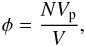 \begin{eqnarray} \phi = \frac{N V_\mathrm{p}}{V}, \end{eqnarray}