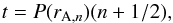 \begin{equation} t = P(r_{\mathrm{A},n})(n+1/2), \label{eq:pos} \end{equation}