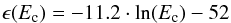 \begin{eqnarray} \epsilon(E_{\rm c}) = -11.2 \cdot {\rm ln} (E_{\rm c}) - 52 \end{eqnarray}