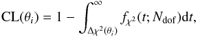 \begin{eqnarray} {\rm CL}(\theta_i) = 1-\int_{\Delta \chi^2(\theta_i)}^{\infty} f_{\chi^2}(t;N_{\rm dof}) {\rm d}t, \label{Eq:CL} \end{eqnarray}