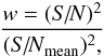 \begin{eqnarray*} w=(S\!/\!N)^2\over{({S\!/\!N}_{\rm mean})^2}, \end{eqnarray*}