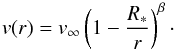 \begin{equation} v(r) = v_{\infty} \left( 1 - \frac{R_*}{r} \right)^{\beta}\cdot \end{equation}