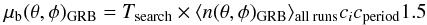 \appendix \setcounter{section}{2} \begin{equation} \mu_\mathrm{b} (\theta, \phi)_\mathrm{GRB} = T_\mathrm{search} \times \langle n (\theta, \phi)_\mathrm{GRB} \rangle_\text{all runs} c_i c_\mathrm{period} 1.5\label{eq:background} \end{equation}