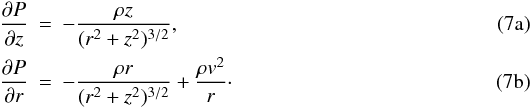 % subequation 781 0 \begin{eqnarray} {{\partial P}\over{\partial z}}&=&-{{\rho z} \over (r^2+z^2)^{3/2}},\label{equ:Pz} \\ {{\partial P}\over{\partial r}}&=&-{{\rho r} \over (r^2+z^2)^{3/2}} + \frac{\rho v^2}{r}\cdot \label{equ:Pr} \end{eqnarray}