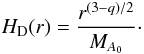 \begin{eqnarray} H_{\rm D}(r) =\frac{ r^{(3-q)/2}}{M_{A_0}}\cdot \label{exp:HD} \end{eqnarray}