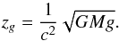 \begin{equation} z_g = \frac{1}{c^2} \sqrt{G M g}. \label{e-gr} \end{equation}