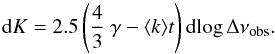 \begin{equation} \label{lum-evolution} \diff K = 2.5 \left({4 \over 3}\ \gamma - \langle k\rangle t \right) \dlog\Dnuobs . \end{equation}