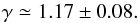 \begin{equation} \label{coefdnu} \gamma \simeq 1.17\pm 0.08 . \end{equation}