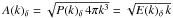 \hbox{$A(k)_\delta=\sqrt{P(k)_\delta\,4\pi k^3}=\sqrt{E(k)_\delta \, k}$}