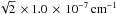 Mathematical equation: \hbox{$\sqrt{2}\,\times 1.0\,\times\, 10^{-7}\wn$}