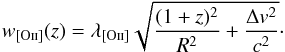 \begin{equation} w_{\rm \OII}(z) = \lambda_{\rm \OII} \sqrt{ \frac{(1+z)^{2}}{R^{2}}+ \frac{\Delta v^{2}}{c^{2}} } \cdot \label{eq:doublet} \end{equation}