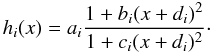 \begin{equation} \label{ansatz} h_i(x) =a_i\frac{1+b_i(x+d_i)^2}{1+c_i(x+d_i)^2}\cdot \end{equation}