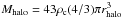 \hbox{$M_{\rm halo}=43\rho_{\rm c}(4/3)\pi r_{\rm halo}^{3}$}