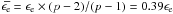 \hbox{$\epse = \epsilon_{\rm e} \times (p-2)/(p-1) = 0.39 \epsilon_{\rm e}$}
