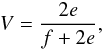 \begin{eqnarray} V = \frac{2e}{f + 2e}, \label{eq:v_equation} \end{eqnarray}
