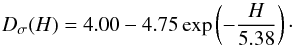 \begin{equation} D_\sigma(H) = 4.00 - 4.75 \exp\left(-\frac{H}{5.38} \right)\cdot \label{eq:DvH} \end{equation}