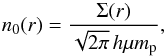 \begin{equation} n_0(r) = \frac{\Sigma(r)}{\sqrt{2 \pi}\,h \mu m_{\rm p}}, \label{nmitte} \end{equation}