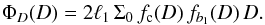 Mathematical equation: \begin{eqnarray} \label{eq:Phi(D)-observed} \Phi_D(D) = 2 \ell_1 \,\Sigma_0 \,f_{\rm c}(D) \,f_{b_1}(D) \,D. \end{eqnarray}