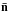\hbox{$\vec{\bar{n}}$}