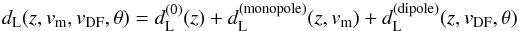 \begin{equation} \label{eq:1} d_{\rm L}(z,v_{\mathrm{m}},v_{\mathrm{DF}},\theta) =d_{\rm L}^{(0)}(z)+d_{\rm L}^{({\rm monopole})}(z,v_{\mathrm{m}})+d_{\rm L}^{({\rm dipole})}(z,v_{\mathrm{DF}},\theta) \end{equation}